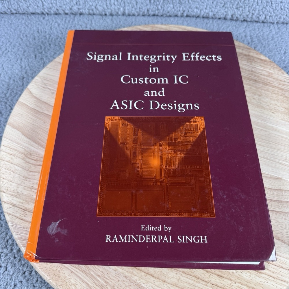 Signal Integrity Effects in Custom IC and ASIC Designs Singh Hardcover Textbook